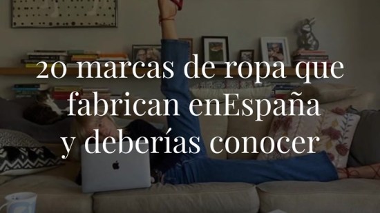 20 marcas de ropa que fabrican en España y deberías conocer