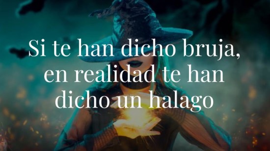 Si te han dicho bruja, en realidad te han dicho un halago