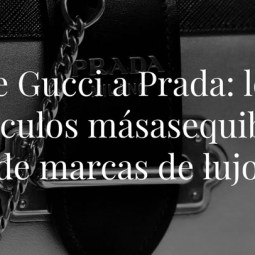 De Gucci a Prada: estos son los artículos más baratos que puedes comprar en firmas de lujo