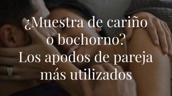 ¿Muestra de cariño o bochorno? Los apodos de pareja más utilizados son estos