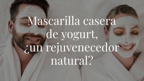 Cuatro recetas de mascarillas caseras de yogurt, ¿un rejuvenecedor natural?