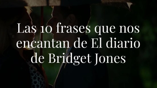 "Me gustas muchísimo tal como eres" y otras frases que nos encantan de ‘El diario de Bridget Jones’