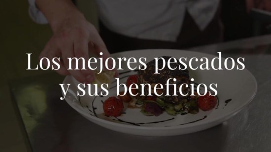 ¿Cuáles son los mejores pescados y qué beneficios nos aportan?