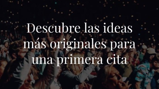 20 ideas de primeras citas en tiempos de pandemia