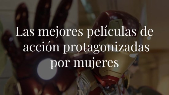 Películas de acción protagonizadas por mujeres que te mantendrán en vilo y pegada a la pantalla conteniendo la respiración