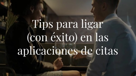 Consejos para ligar (con éxito) en las aplicaciones de citas