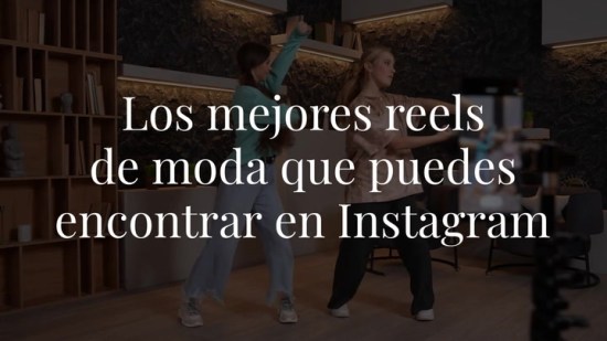Los mejores reels de moda (con cambios de look incluidos) que puedes encontrar en Instagram