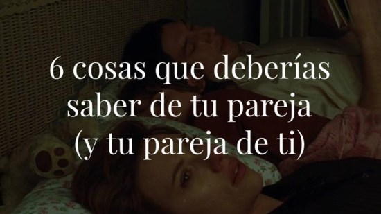 6 cosas que deberías conocer de tu pareja (y tu pareja de ti) para saber si vuestra relación funcionará a largo plazo