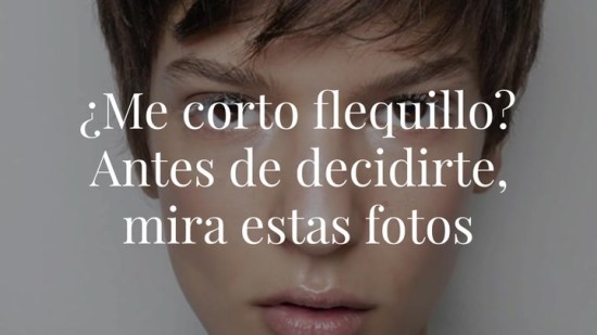¿Me corto flequillo? Antes de decidirte, mira estas fotos