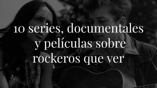 Día mundial de Rock: 10 series, documentales y películas sobre rockeros que puedes ver en Netflix, Amazon Prime y HBO