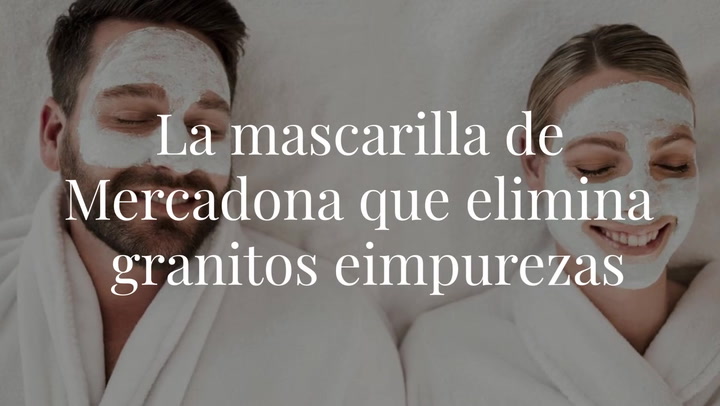 La mascarilla de Mercadona que elimina granitos e impurezas (y otras opciones low cost para lucir una piel perfecta)