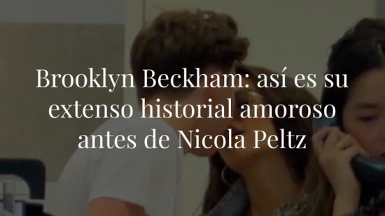 Brooklyn Beckham: así es su extenso historial amoroso antes de Nicola Peltz