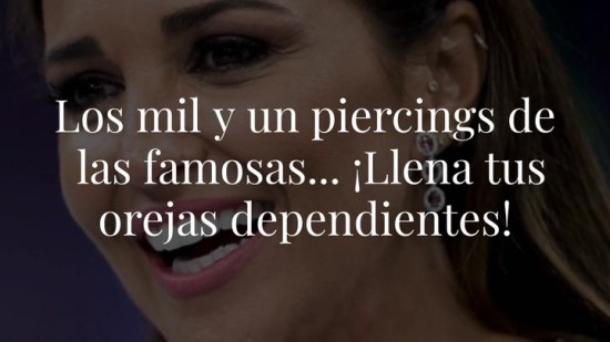 Los mil y un piercings de las famosas... ¡Llena tus orejas de pendientes