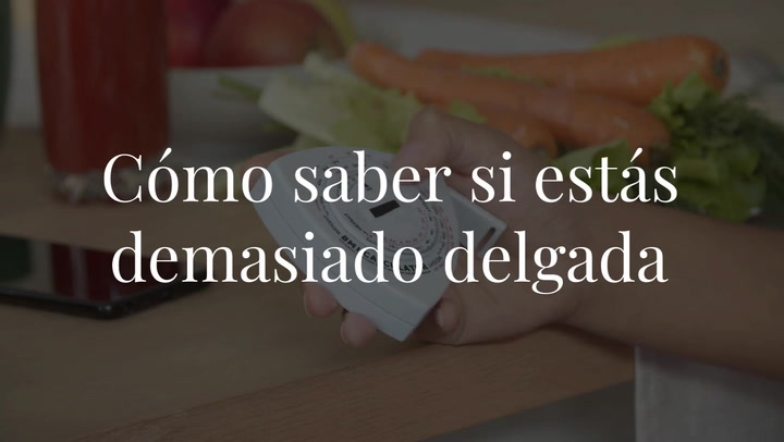Cómo saber si estás demasiado delgada