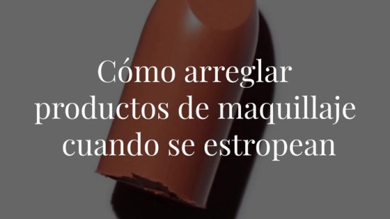 Cómo arreglar 12 productos de maquillaje cuando se estropean