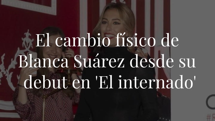 El cambio físico de Blanca Suárez desde su debut en 'El internado'