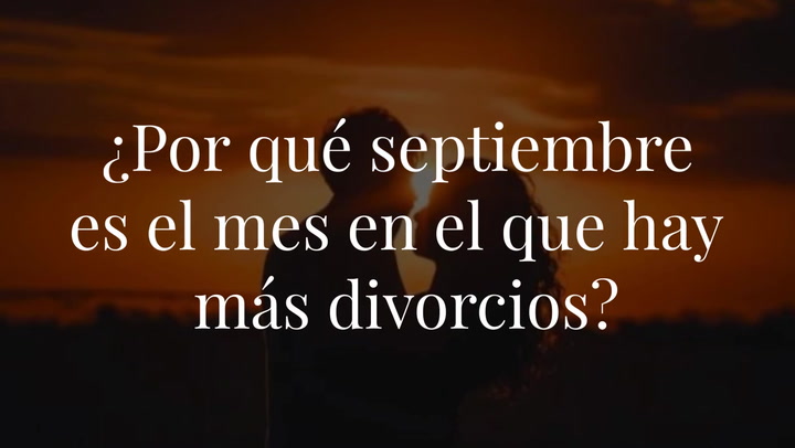 ¿Por qué septiembre es el mes en el que hay más divorcios?