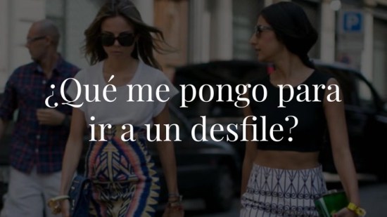 ¿Qué me pongo para ir a un desfile?