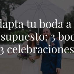 Adapta tu boda a tu presupuesto: 3 bodas, 3 formas de celebrarla