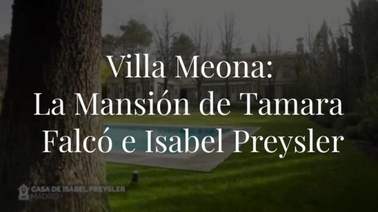 Así es ‘Villa Meona’, la mansión donde vive Tamara Falcó