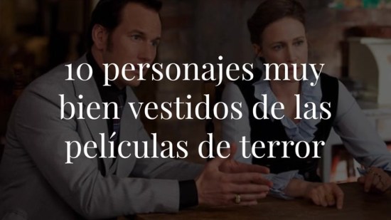 Los 10 personajes femeninos mejor vestidos de las películas de terror