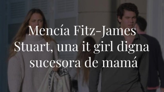 Mencía Fitz-James Stuart, una it girl digna sucesora de mamá