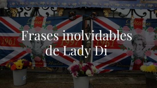 Cualquier motivo es bueno para recordar las frases más inolvidables de Lady Di