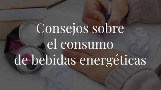 Consejos sobre el consumo de bebidas energéticas