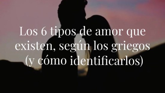 Los 6 tipos de amor que existen, según los griegos (y cómo identificarlos)