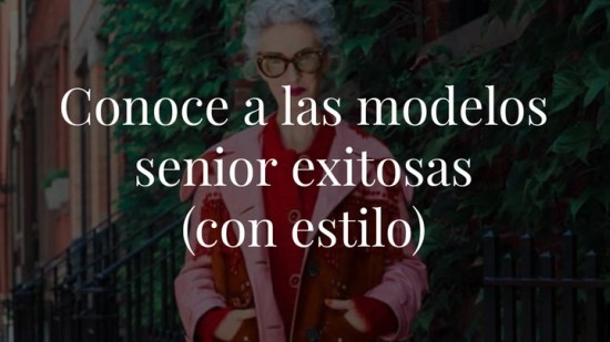 14 modelos senior que nos demuestran que el estilo no es cuestión de edad