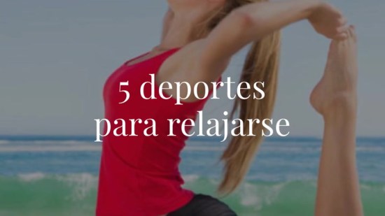 5 Deportes Para Relajarse
