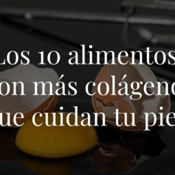 Cuida tu piel con los alimentos más ricos en colágeno