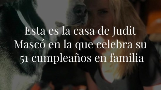 Esta es la casa de Judit Mascó en la que celebra su 51 cumpleaños en familia