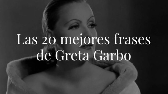 Las 20 mejores frases de Greta Garbo