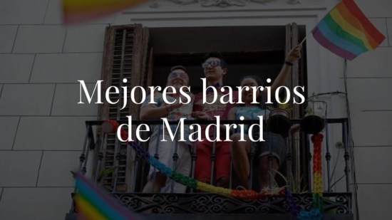 Los mejores barrios de Madrid. Estos son los más bonitos y 'cool' de la capital