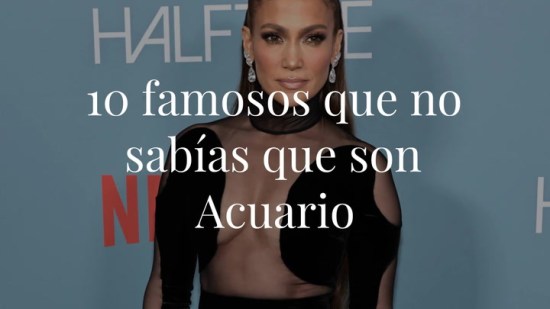 10 famosos que no sabías que son Acuario