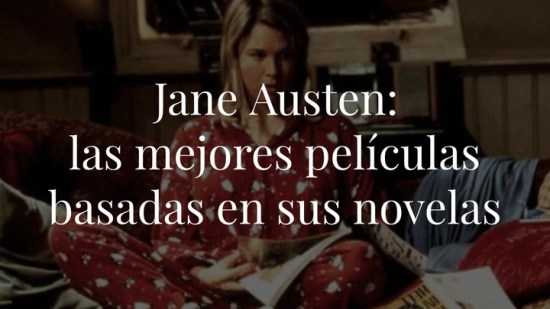 Las 10 mejores películas basadas en las novelas de Jane Austen
