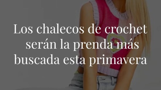 ¡Alerta tendencia! Los chalecos de crochet serán la prenda más buscada esta primavera (y estos son nuestros favoritos)