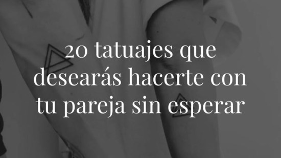 20 tatuajes que desearás hacerte con tu pareja sin esperar