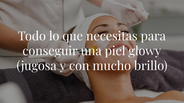 Todo lo que necesitas para conseguir una piel glowy (jugosa y con mucho brillo)