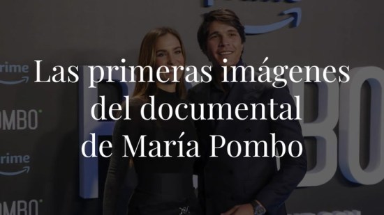 Las primeras imágenes del documental de María Pombo