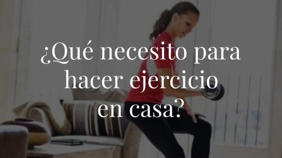 ¿Qué necesito para hacer ejercicio en casa?