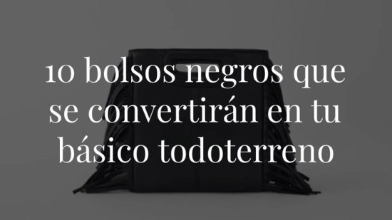 10 bolsos negros que se convertirán en tu básico todoterreno del otoño