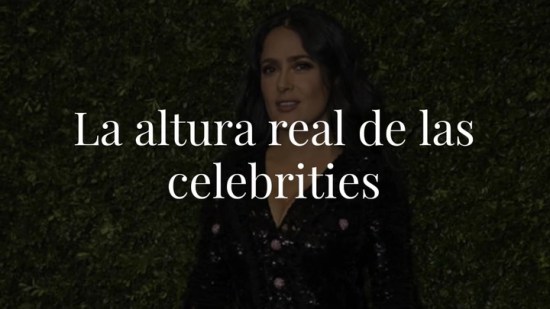 La altura real de las celebrities