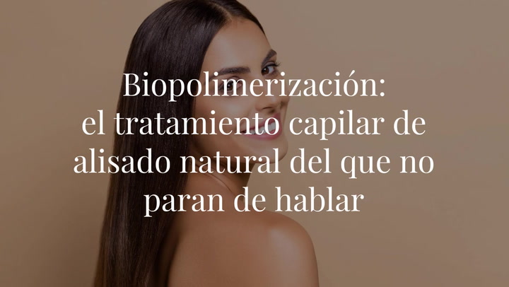 Biopolimerización: el tratamiento capilar de alisado natural del que no paran de hablar