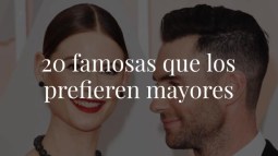 ¿La edad importa? 20 famosas que los prefieren mayores