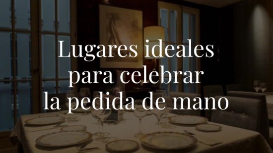 Pedida de mano: lugares ideales para celebrarla