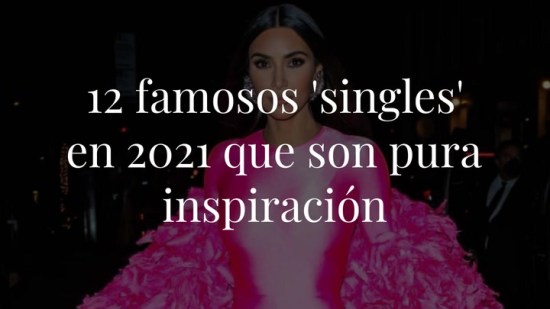 12 Famosos Singles En 2021 Que Son Pura