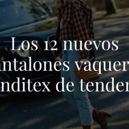 ¡Adiós, vaqueros básicos! Los nuevos jeans de tendencia son estos de Inditex