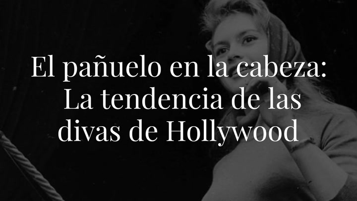 El pañuelo en la cabeza: vuelve la tendencia que llevaron las divas de Hollywood